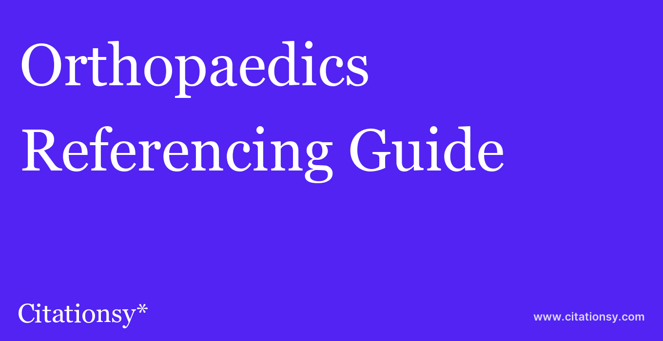 cite Orthopaedics & Traumatology: Surgery & Research  — Referencing Guide